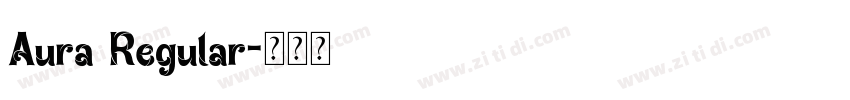 Aura Regular字体转换 Aura Regular字体转换